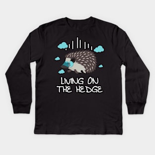 'Living On The Hedge' Cute Hedgehog Gift Kids Long Sleeve T-Shirt